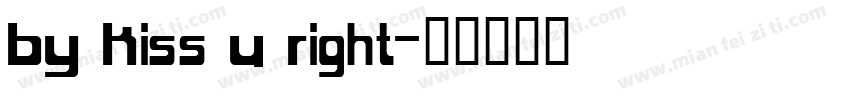 BY Kiss U Right字体转换